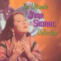 The Ultimate Collection - Yma Sumac